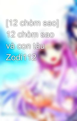 [12 chòm sao] 12 chòm sao và con tàu Zodi112