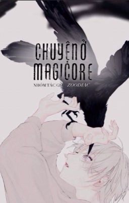 [12 chòm sao] Chuyện ở Magicore