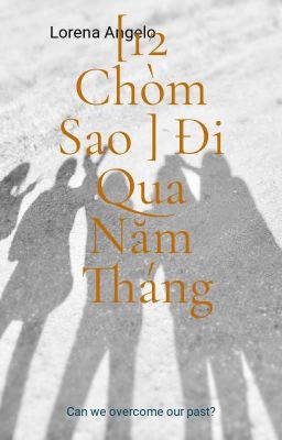 [12 Chòm sao ] Đi Qua Năm Tháng