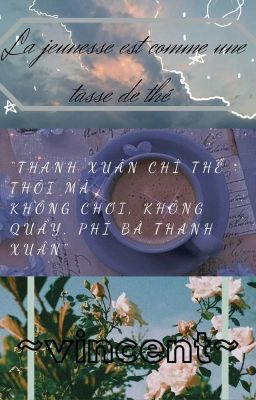 [12 chòm sao]--[GL/BL] thanh xuân như một chén trà..