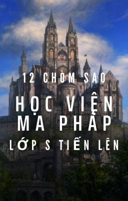 (12 chòm sao) Học viện ma pháp