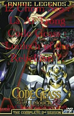 12 Chòm Sao : Là Ai Trong Code Geass : Loulech of the Rebellion ?.