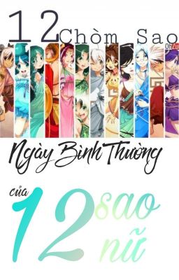 (12 Chòm sao) Ngày bình thường của 12 sao nữ