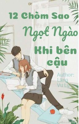 12 chòm sao - Ngọt Ngào Khi Bên Cậu