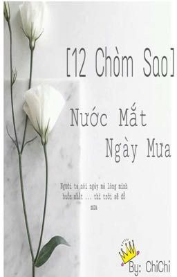 [12 Chòm Sao] Nước Mắt Ngày Mưa