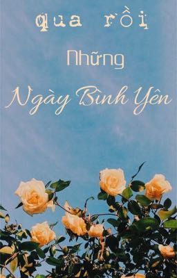 (12 chòm sao)-Qua Rồi Những Ngày Bình Yên. 