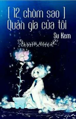 [12 chòm sao] Quản gia của tôi