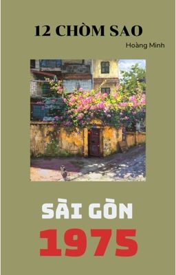 12 chòm sao ; sài gòn 1975