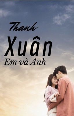 (12 chòm sao) Thanh xuân của em và anh 