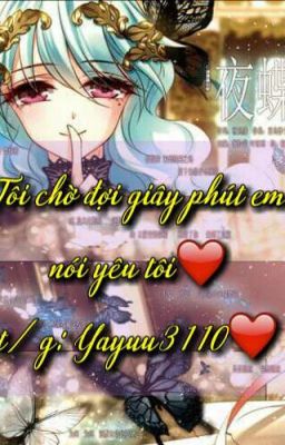 {12 chòm sao}-Tôi chờ đợi giây phút em nói yêu tôi❤