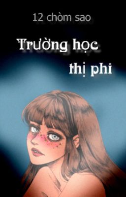 12 chòm sao || Trường học thị phi