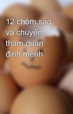 12 chòm sao và chuyến tham quan định mệnh