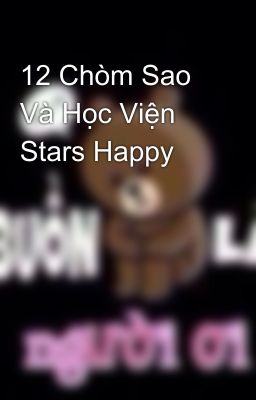 12 Chòm Sao Và Học Viện Stars Happy