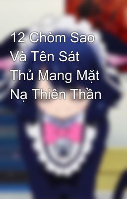 12 Chòm Sao Và Tên Sát Thủ Mang Mặt Nạ Thiên Thần