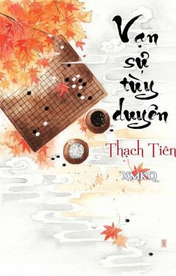 [12 Chòm Sao] Vạn Sự Tùy Duyên 