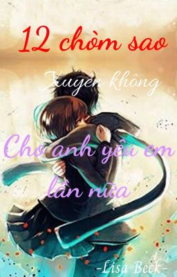 12 chòm sao-xuyên không- Cho anh yêu em lần nữa-