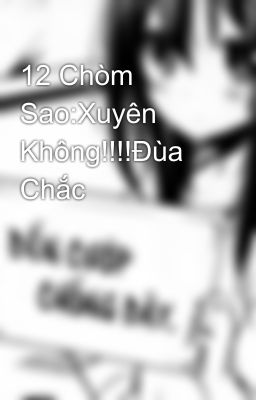 12 Chòm Sao:Xuyên Không!!!!Đùa Chắc