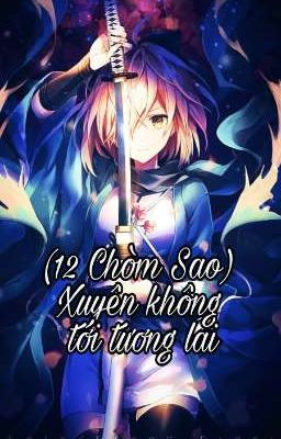 (12 Chòm Sao) Xuyên không tới tương lai