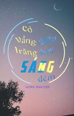 12 cs | có vầng trăng sáng giữa trời sao đêm