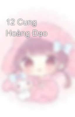 12 Cung Hoàng Đạo