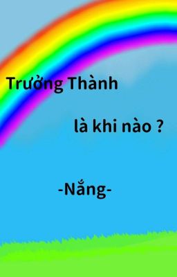 [12 Cung Hoàng Đạo] Trưởng thành là khi nào ?