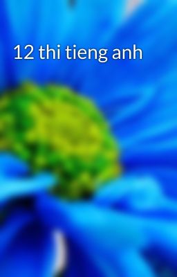 12 thi tieng anh