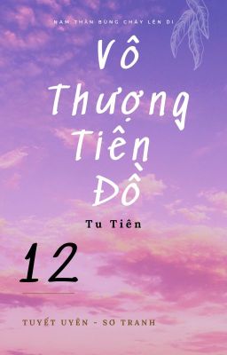 12 - Vô thượng tiên đồ - Tu chân, Thần giới