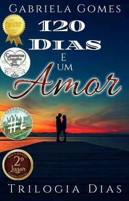 120 dias e um amor - Trilogia Dias (Livro 1)