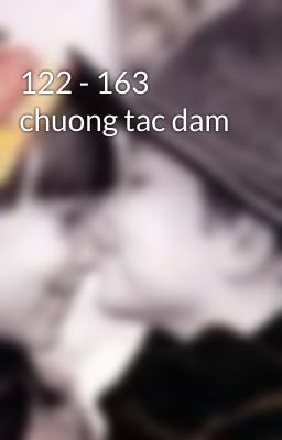 122 - 163 chuong tac dam