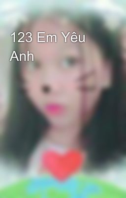 123 Em Yêu Anh