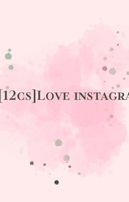 [12CS]Love instagram