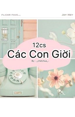 12cs ♢Textfic♢ Các Con Giời