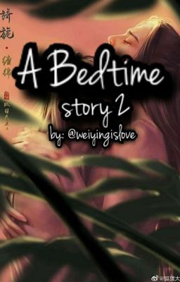 🌈13. A Bedtime Story : WangXian Short Story