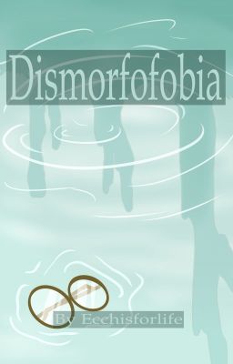 13.- Dismorfofobia (Gay/Homosexual)