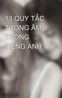 13 QUY TẮC TRỌNG ÂM TRONG TIẾNG ANH