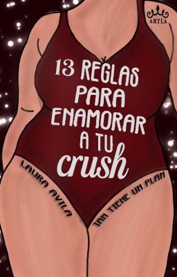 13 Reglas para enamorar a tu Crush (Un Crush y varias reglas 1)