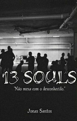 13 Souls {CONCLUÍDO}