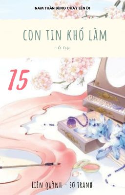 [15] Con Tin Khó Làm - Cổ đại