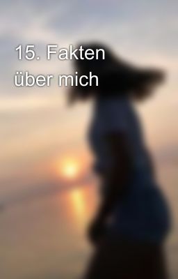 15. Fakten über mich