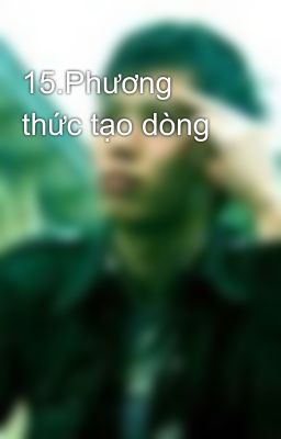 15.Phương thức tạo dòng