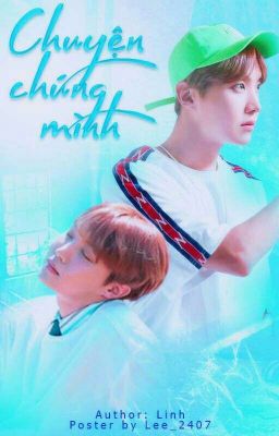 [15][ Series ][ BTS ][ Hoseok ] Chuyện chúng mình