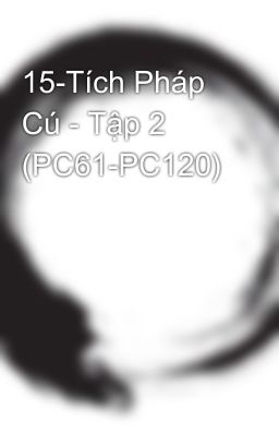 15-Tích Pháp Cú - Tập 2 (PC61-PC120)