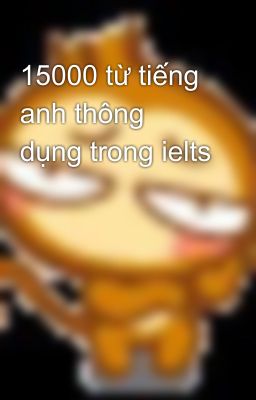 15000 từ tiếng anh thông dụng trong ielts