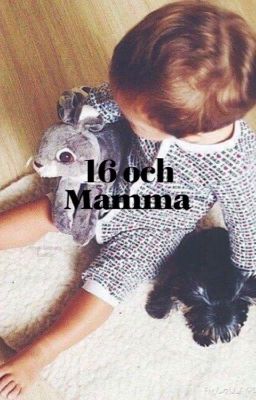 16 och mamma