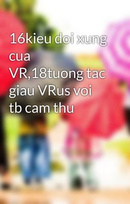 16kieu doi xung cua VR,18tuong tac giau VRus voi tb cam thu