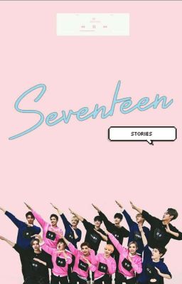 [17- FICTIONAL GIRL] SEVENTEEN Stories