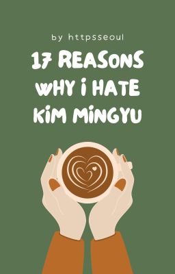 17 Reasons Why I hate Kim Mingyu 🌸 Meanie