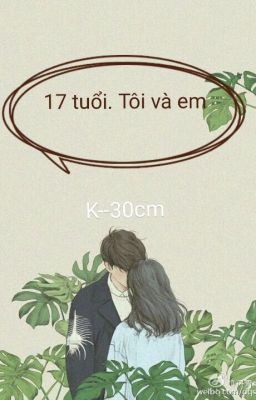 17 tuổi. Tôi và em