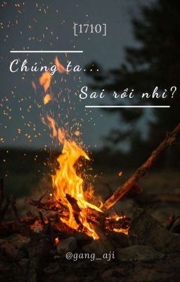 [1710] Chúng mình... Sai rồi nhỉ?