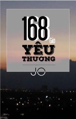 [18+] 168 giờ yêu thương